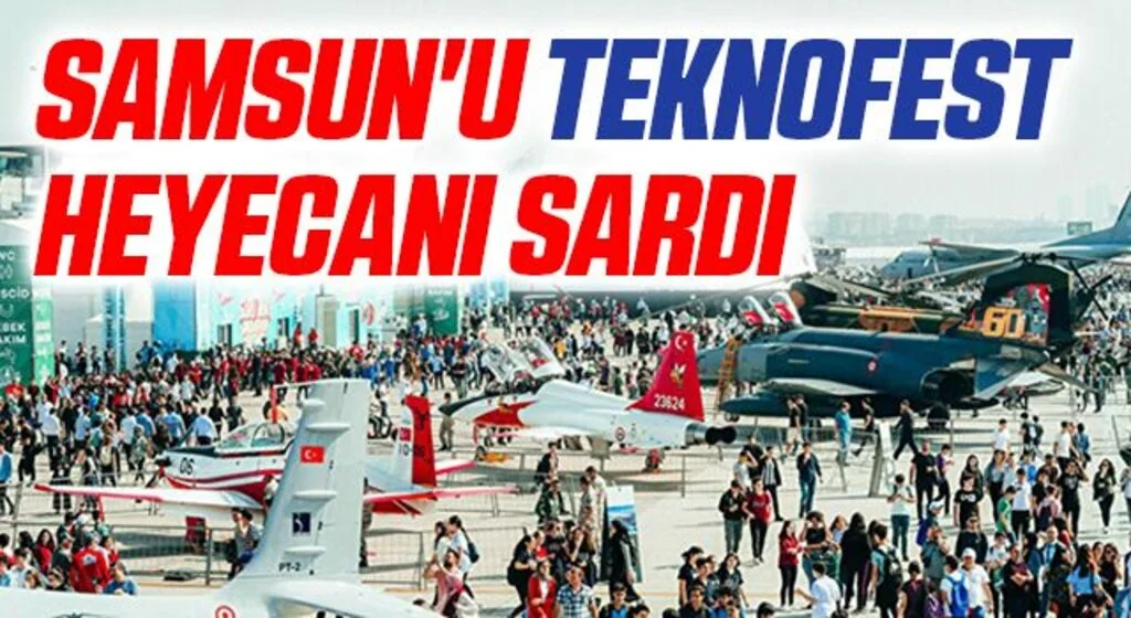 Samsun'u TEKNOFEST Heyecanı Sardı