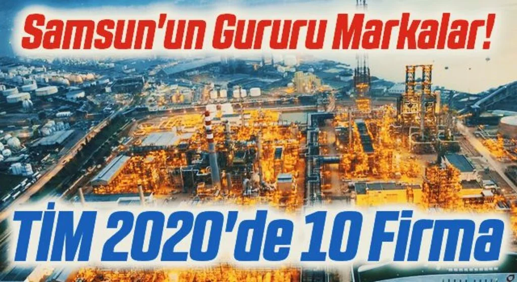 Samsun'un Gururu Markalar! TİM 2020'de 10 Firma