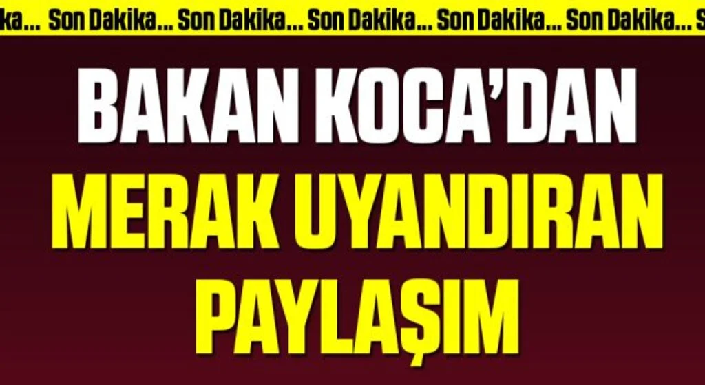 Son Dakika! Bakan Koca duyurdu: Saat 18.00'de açıklama yapacağım