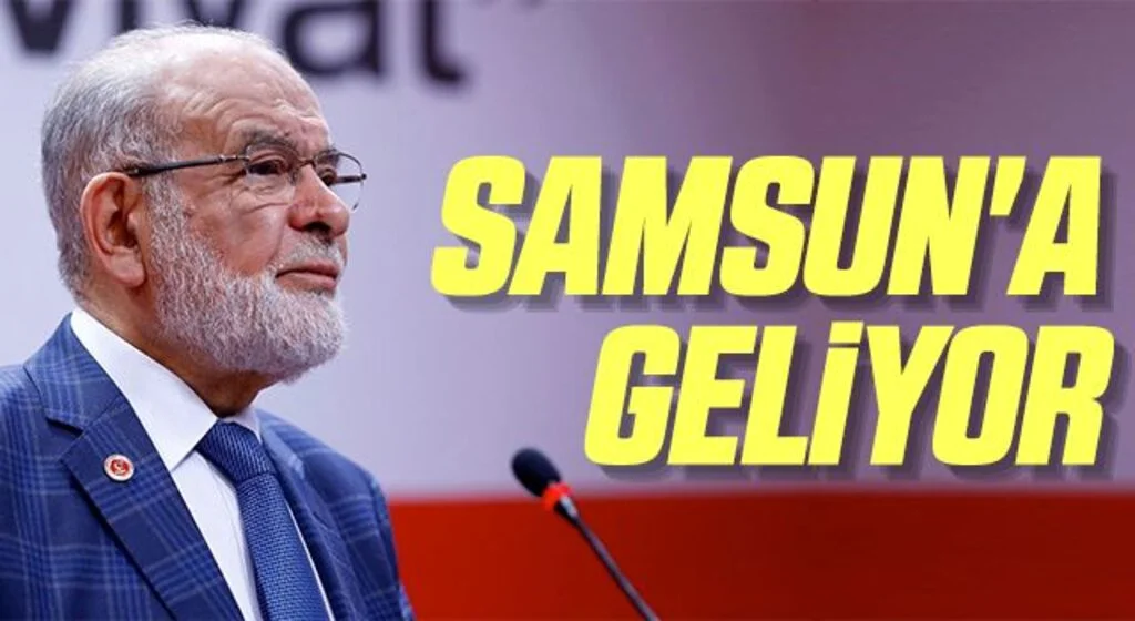 SP Genel Başkanı Temel Karamollaoğlu Samsun'a geliyor