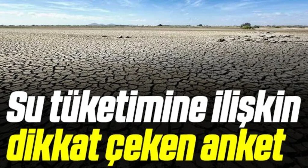 Su tüketimine ilişkin dikkat çeken anket 