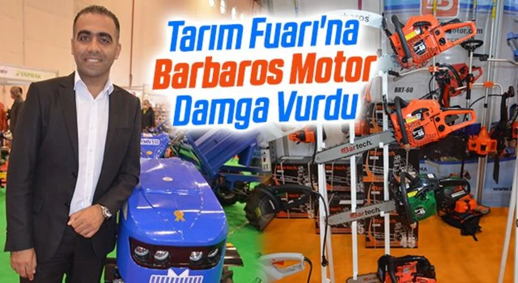 Tarım Fuarı'na Barbaros Motor Damga Vurdu