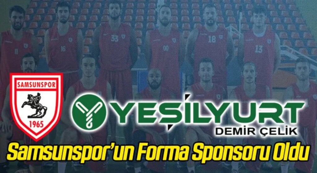 Yeşilyurt Demir Çelik Samsunspor Basketbol'un Forma Sponsoru Oldu
