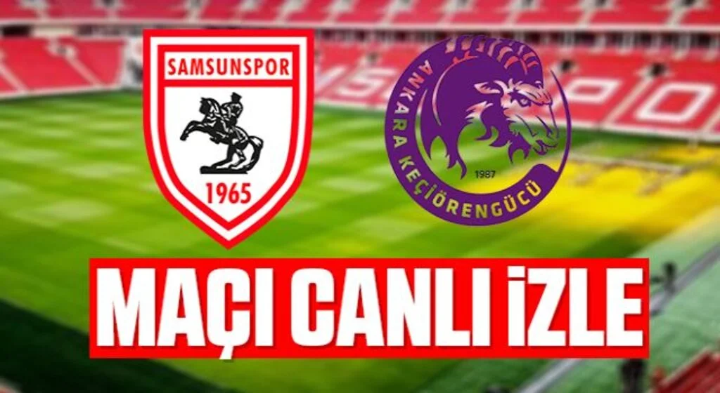 Yılport Samsunspor - A. Keçiörengücü Maçı Canlı İzle