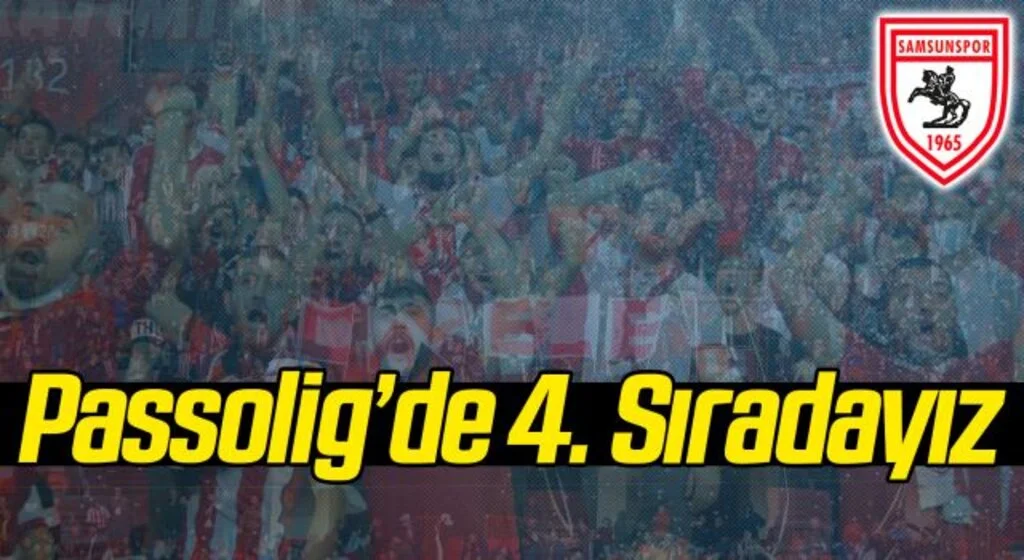 Yılport Samsunspor Passolig'de 4. Sırada