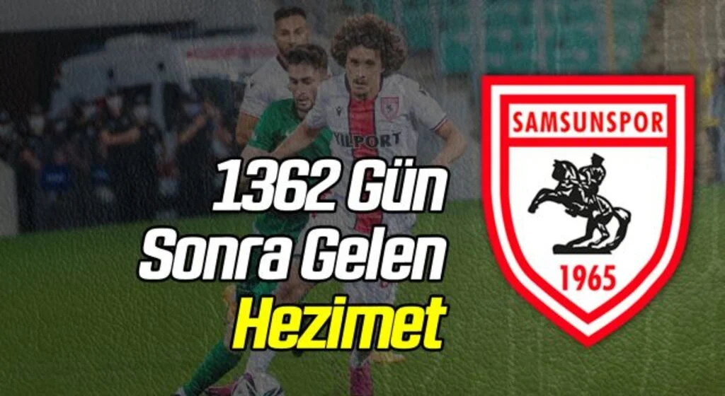 Yılport Samsunspor'da 1362 Gün Sonra Gelen Hezimet