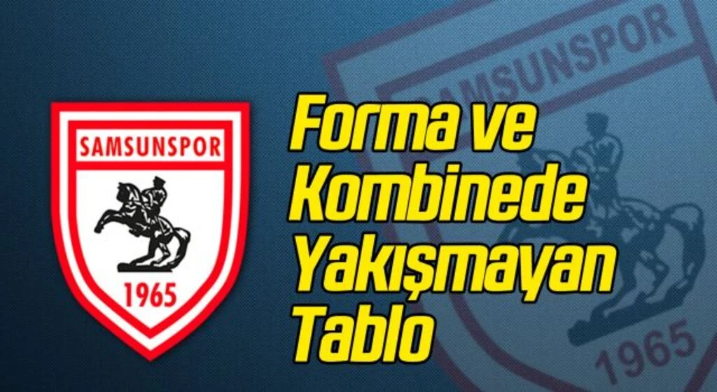 Yılport Samsunspor'da Forma ve Kombinede Yakışmayan Tablo