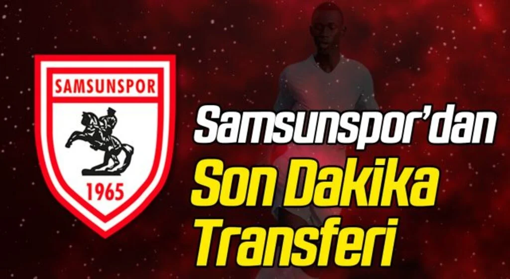 Yılport Samsunspor'dan Son Dakika Transferi