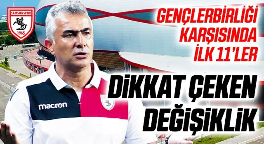 Yılport Samsunspor'un Gençlerbirliği Karşısında 11'i Belli Oldu! Dikkat Çeken Değişiklik