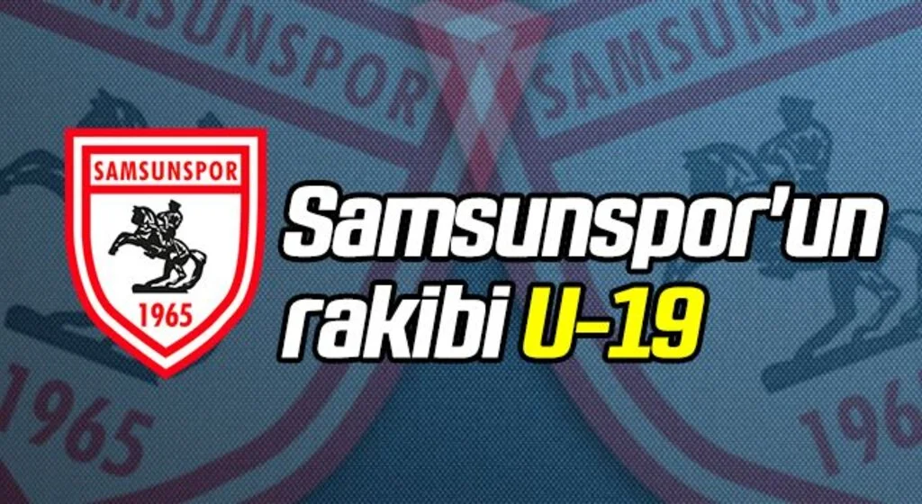Yılport Samsunspor'un rakibi U-19