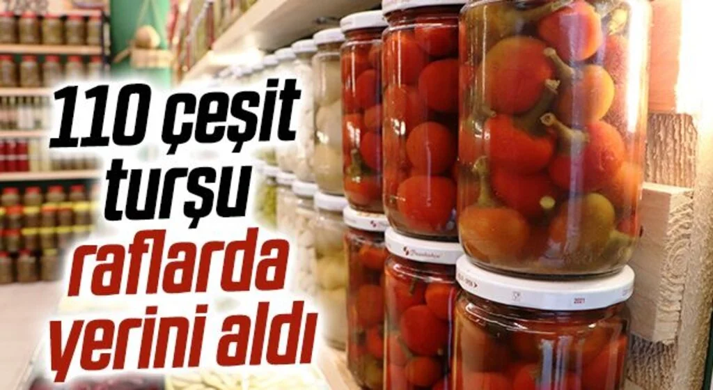 110 çeşit turşu raflarda yerini aldı