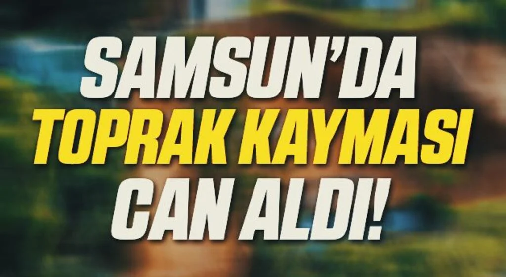 19 Mayıs'ta toprak kayması: 1 ölü