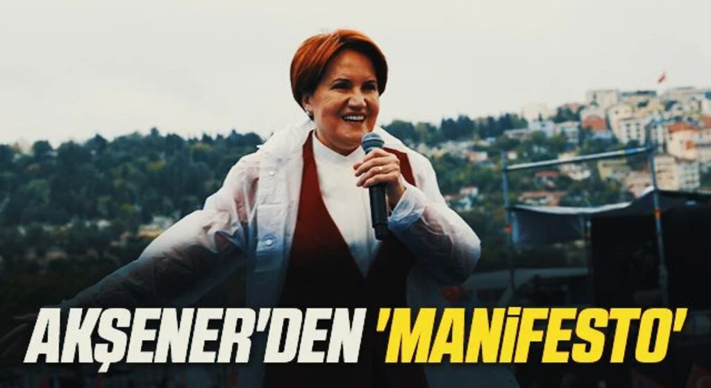 Akşener'den 'manifesto'
