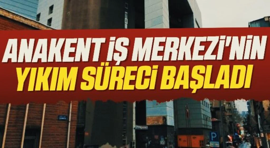 Anakent İş Merkezi'nin yıkım süreci başladı 