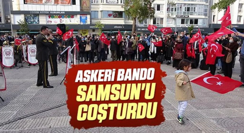 Askeri bando Samsun'u coşturdu