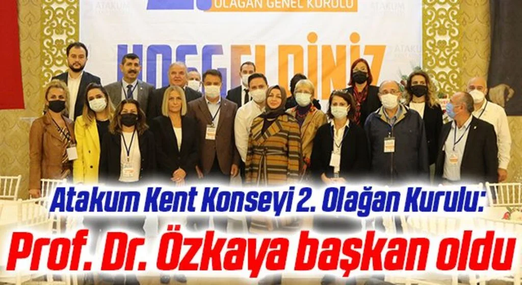 Atakum Kent Konseyi 2. Olağan Kurulu: Prof. Dr. Özkaya başkan oldu