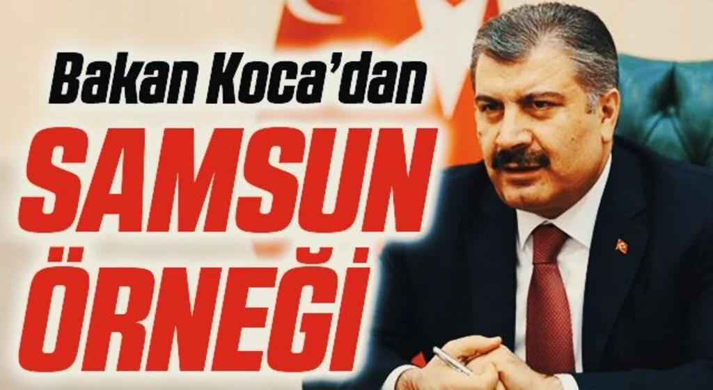 Bakan Koca'dan Samsun örneği