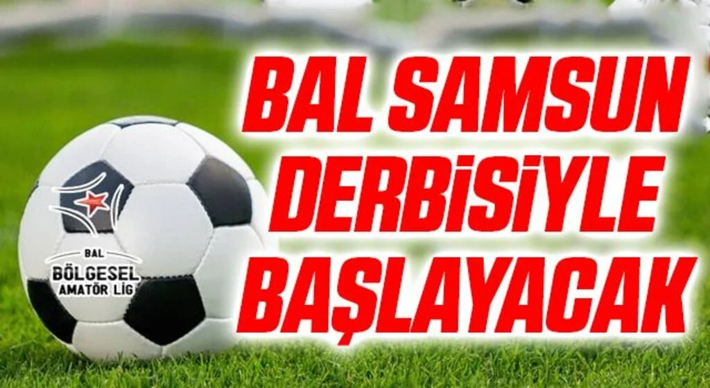 BAL Samsun Derbisiyle Başlayacak