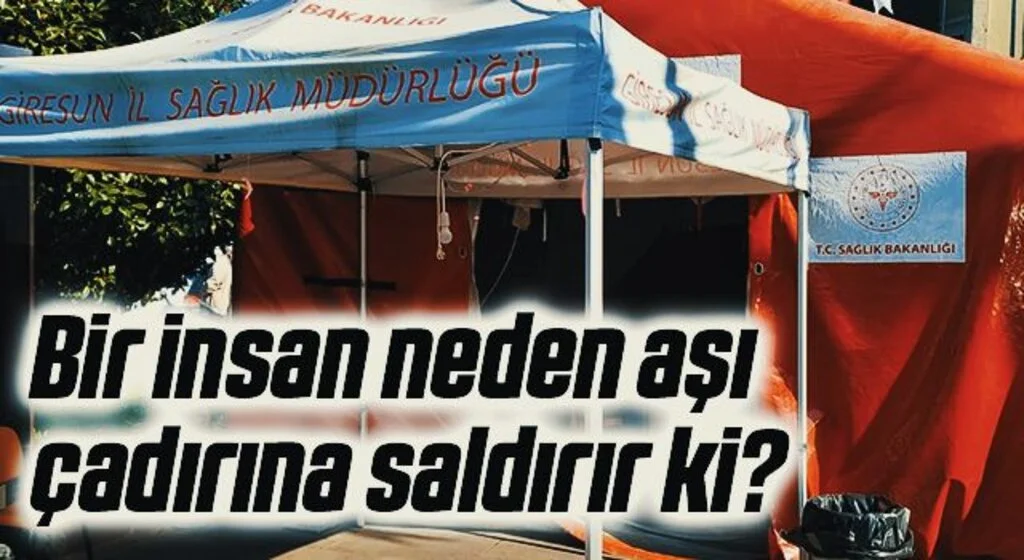 Bir insan neden aşı çadırına saldırır ki?
