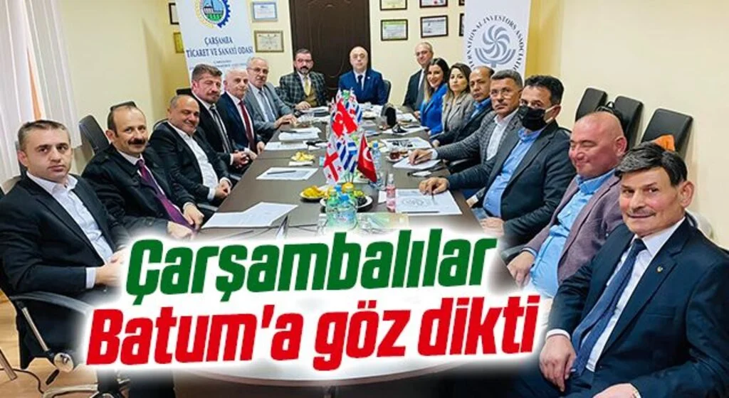 Çarşambalılar Batum'a göz dikti