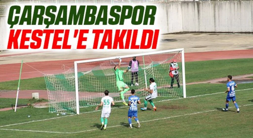 Çarşambaspor Kestel'e Takıldı!