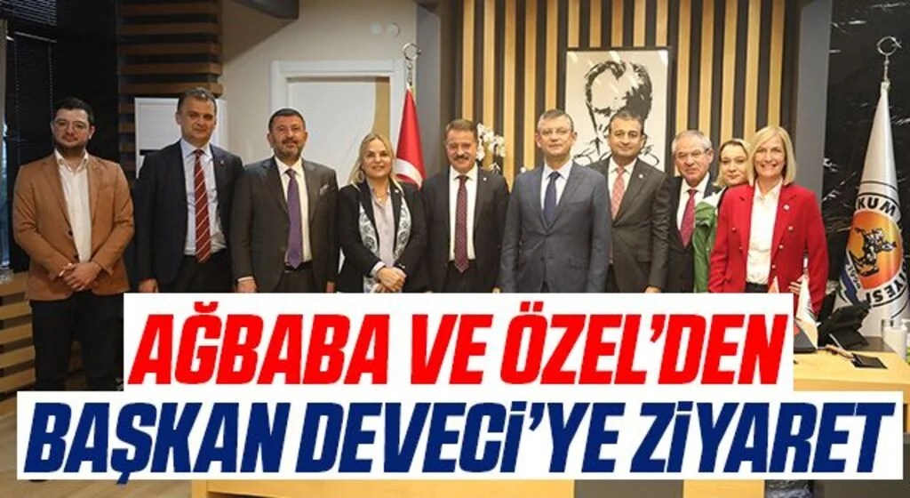 CHP Genel Başkan Yardımcısı Veli Ağbaba ve CHP Grup Başkanvekili Özgür Özel'den Başkan Deveci’ye ziyaret