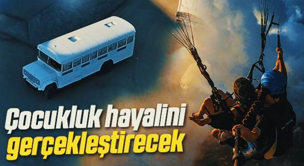 Çocukluk hayalini gerçekleştirecek 
