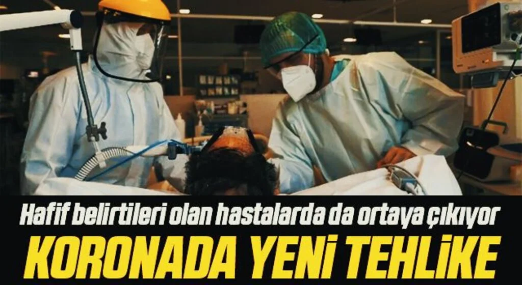 Corona virüsünde yeni tehlike… Kan pıhtısı hafif ve orta belirtileri olan hastalarda da gelişebilir