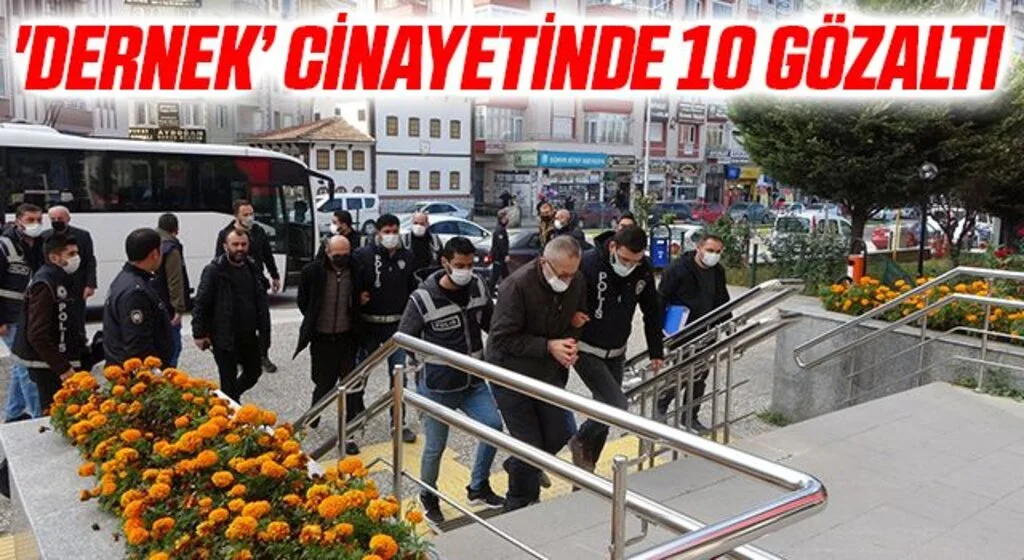 'Dernek’ cinayetinde 10 gözaltı