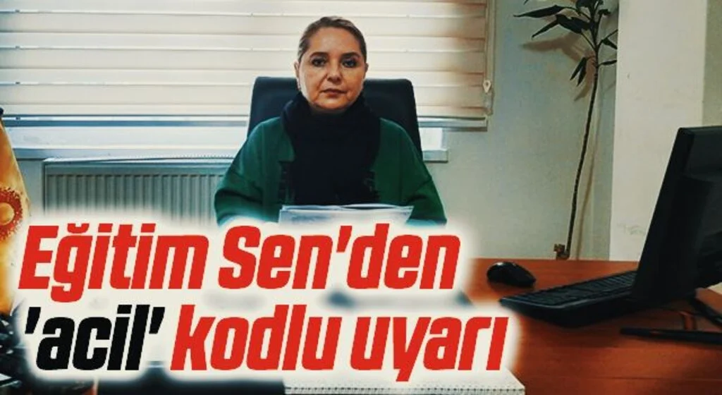 Eğitim Sen'den 'acil' kodlu uyarı 