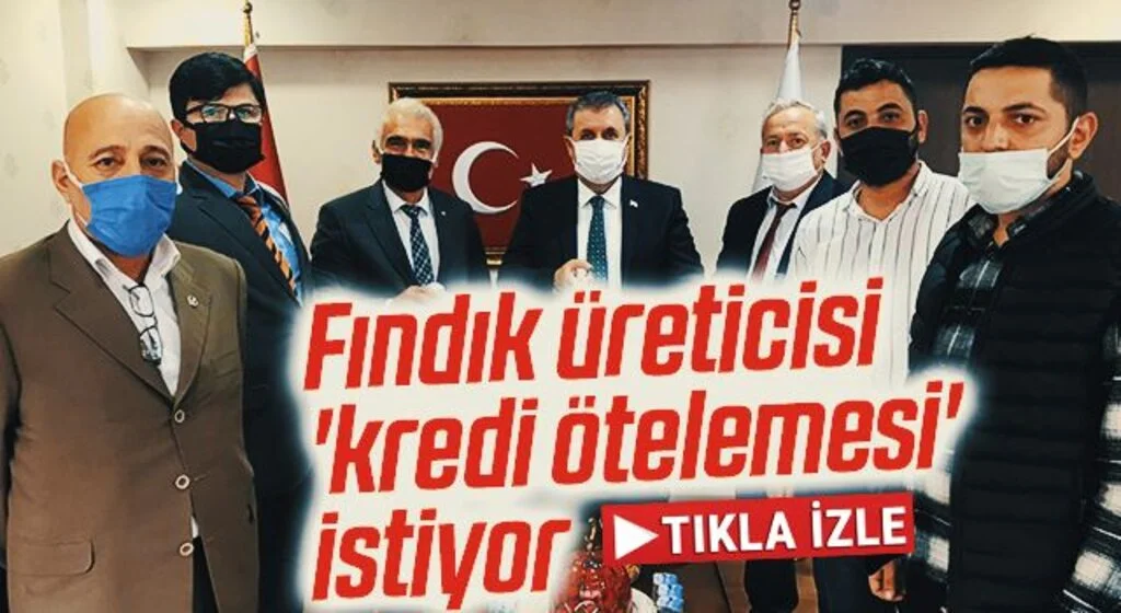 Fındık üreticisi 'kredi ötelemesi' istiyor