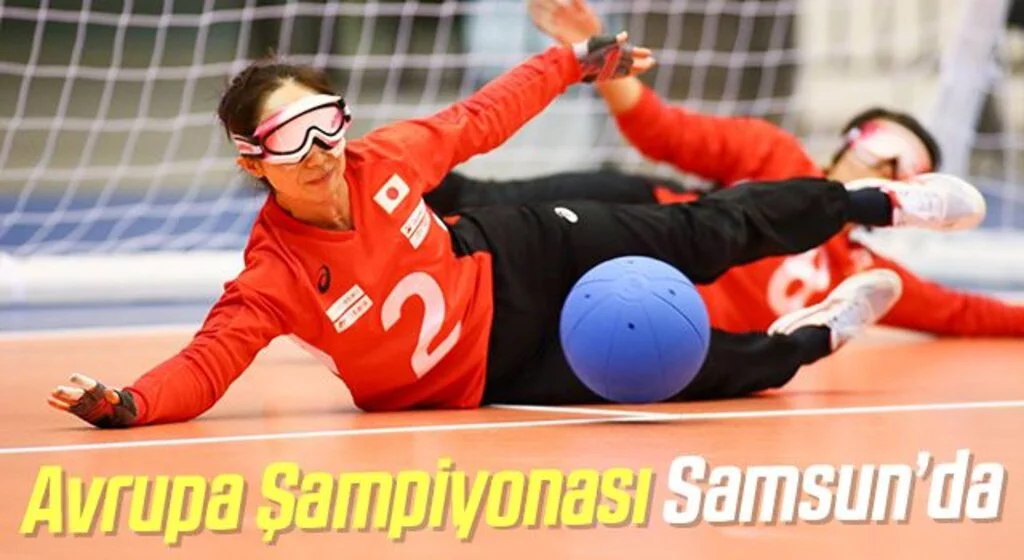 Goalball Avrupa Şampiyonası 1-13 Kasım tarihleri arasında Samsun’da