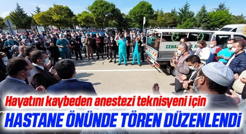 Hayatını kaybeden anestezi teknisyeni için hastane önünde tören düzenlendi