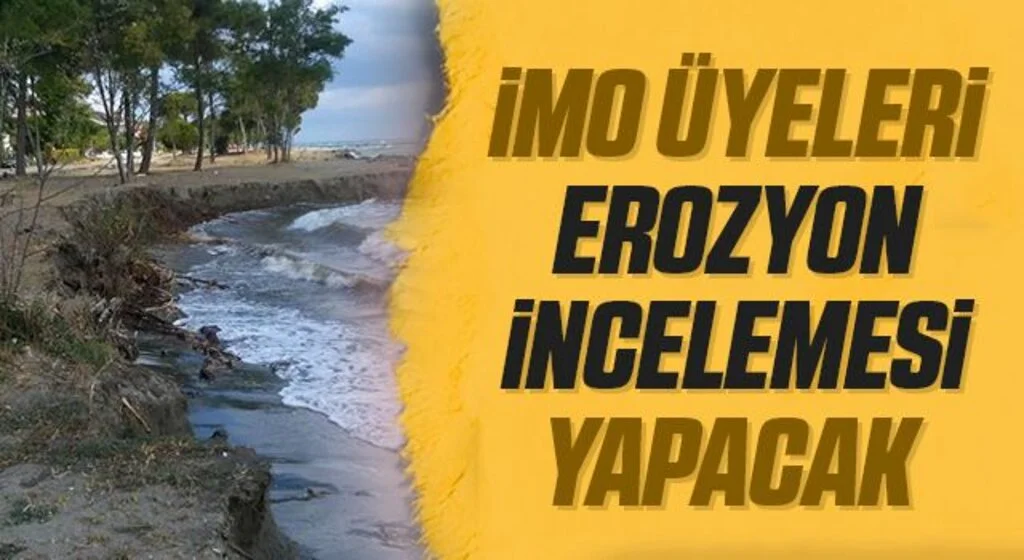 İMO üyeleri erozyon incelemesi yapacak 