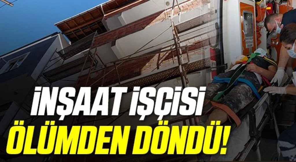 İnşaat işçisi 3. kattan 2.kattaki iskeleye düşerek ölümden döndü