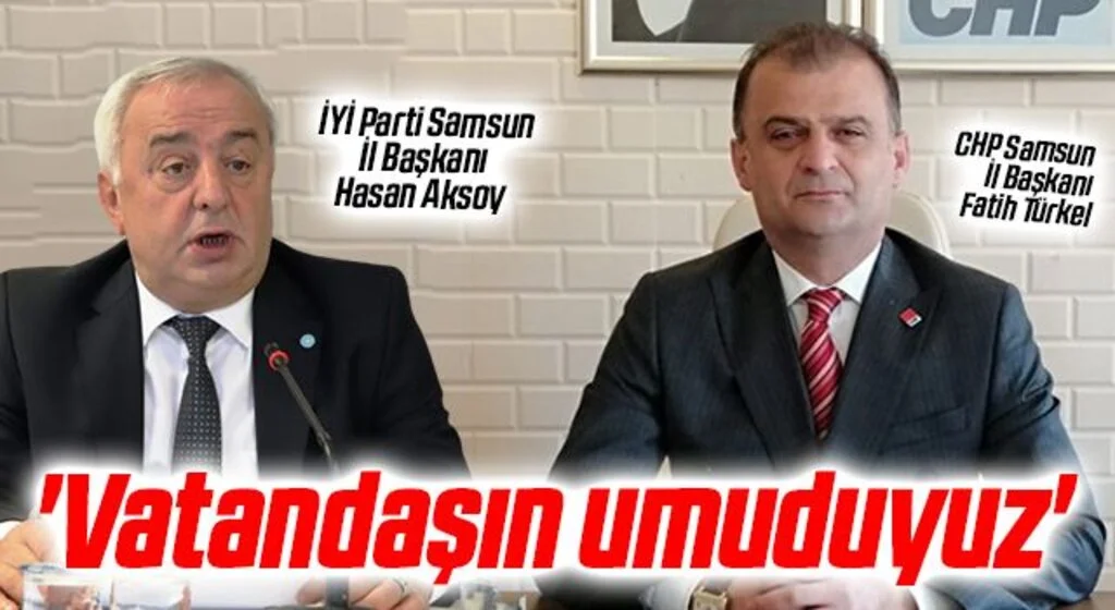 İYİ Parti'li Başkan Hasan Aksoy, CHP'li Fatih Türkel: Vatandaşın umuduyuz