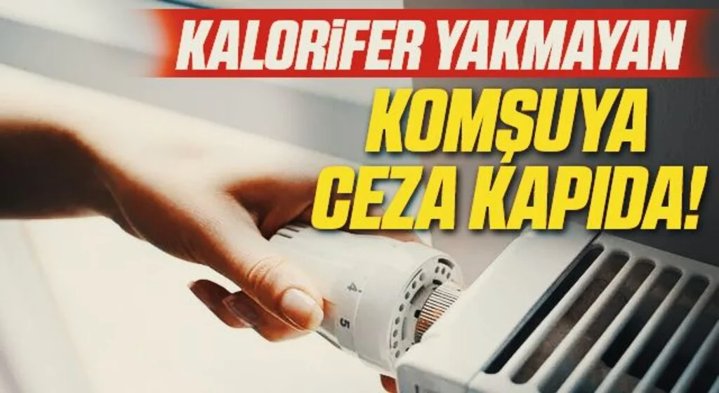 Kalorifer Yakmayan Komşuya Ceza Kapıda