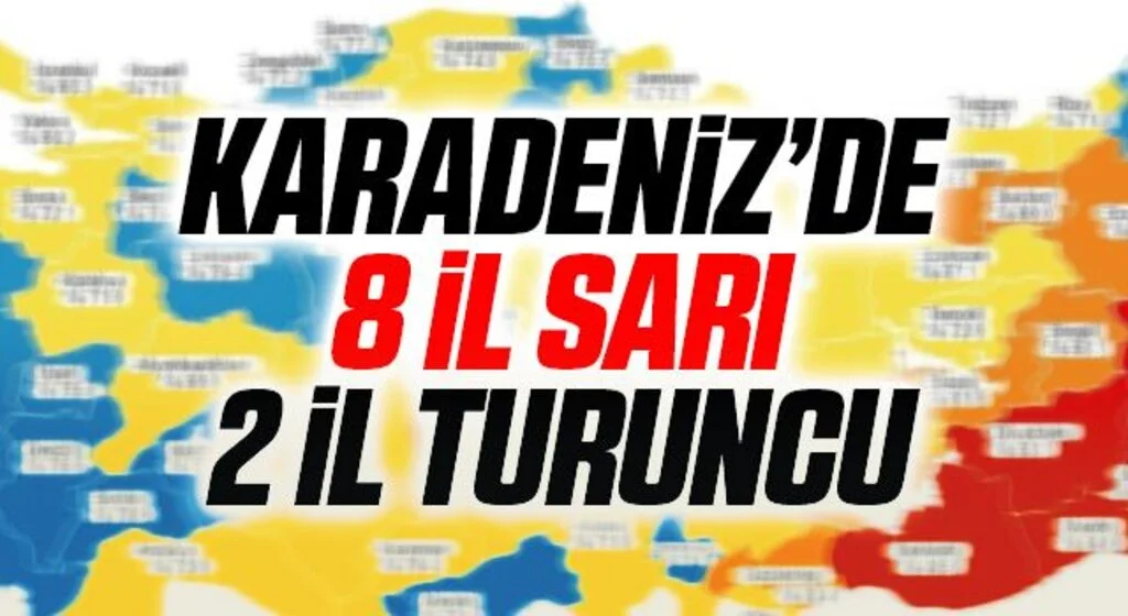 Karadeniz’de 8 il ‘mavi’, 8 il ‘sarı’, 2 il de ‘turuncu’