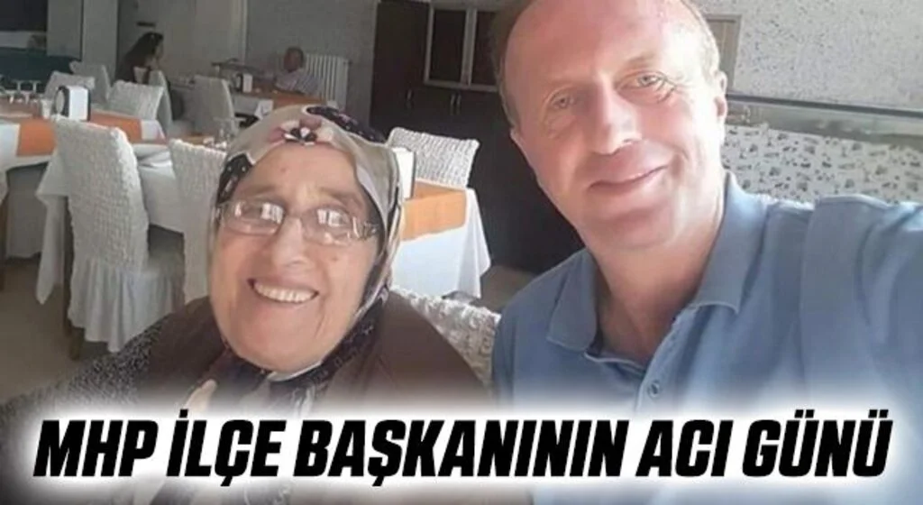 MHP İlçe Başkanının Acı Günü