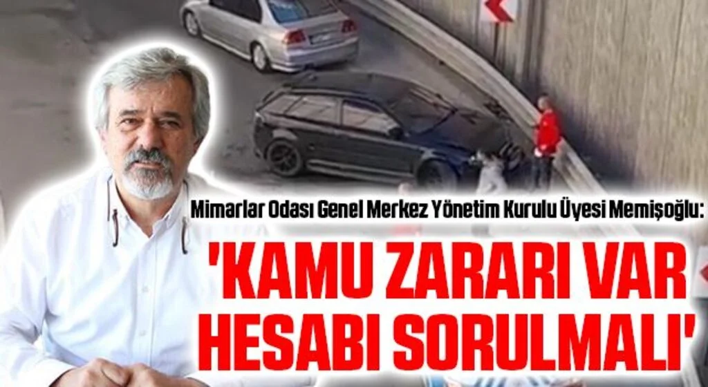 Mimarlar Odası Genel Merkez Yönetim Kurulu Üyesi Memişoğlu: Kamu Zararı Var Hesap Sorulmalı