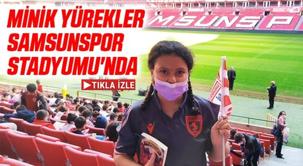 Minik Yürekler Samsunspor Stadyumu'nda
