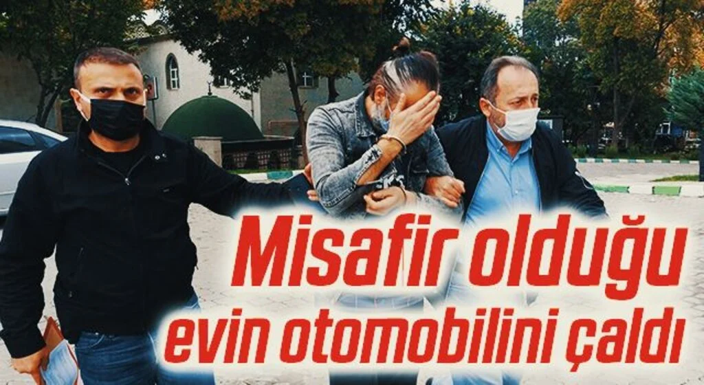 Misafir olduğu evin otomobilini çaldı