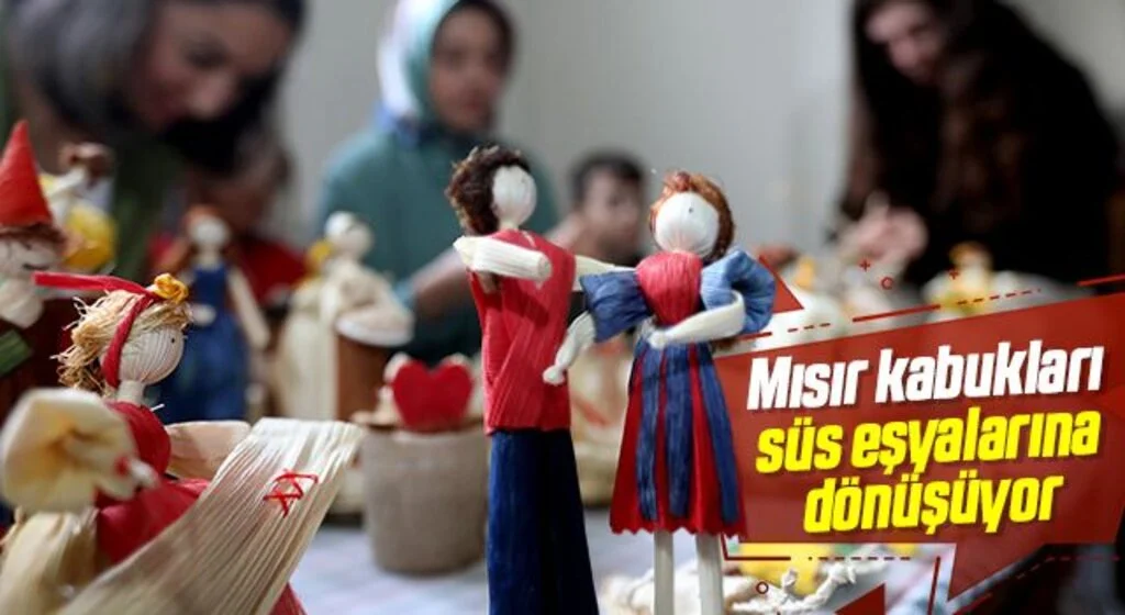 Mısır kabukları kadınların elinde süs eşyalarına dönüşüyor