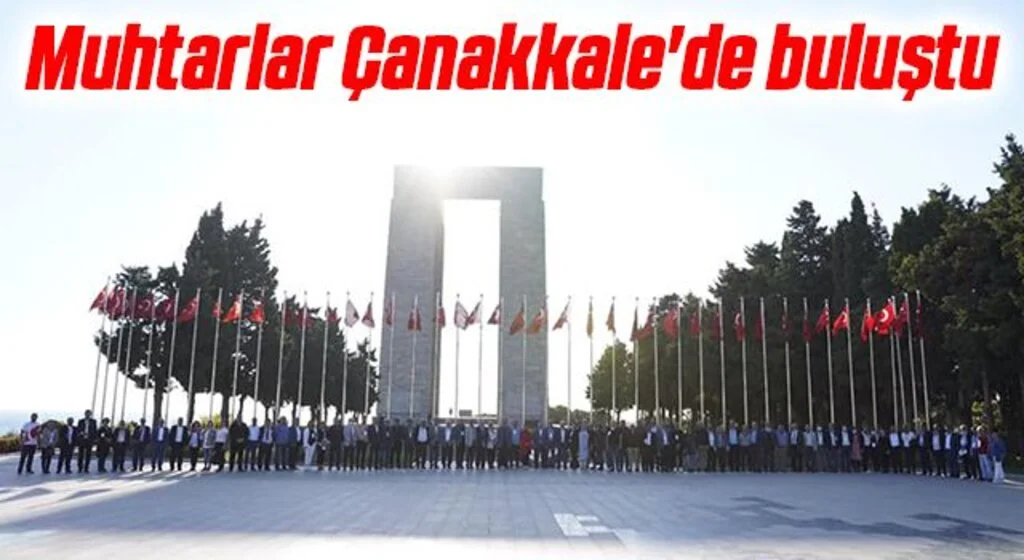 Muhtarlar Çanakkale'de buluştu