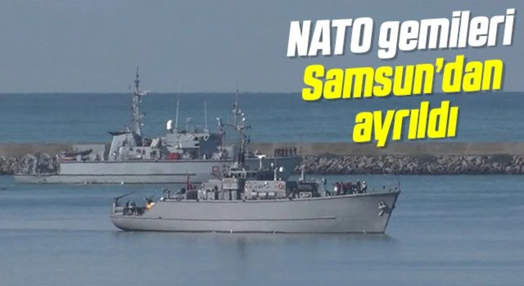 NATO gemileri Samsun’dan ayrıldı