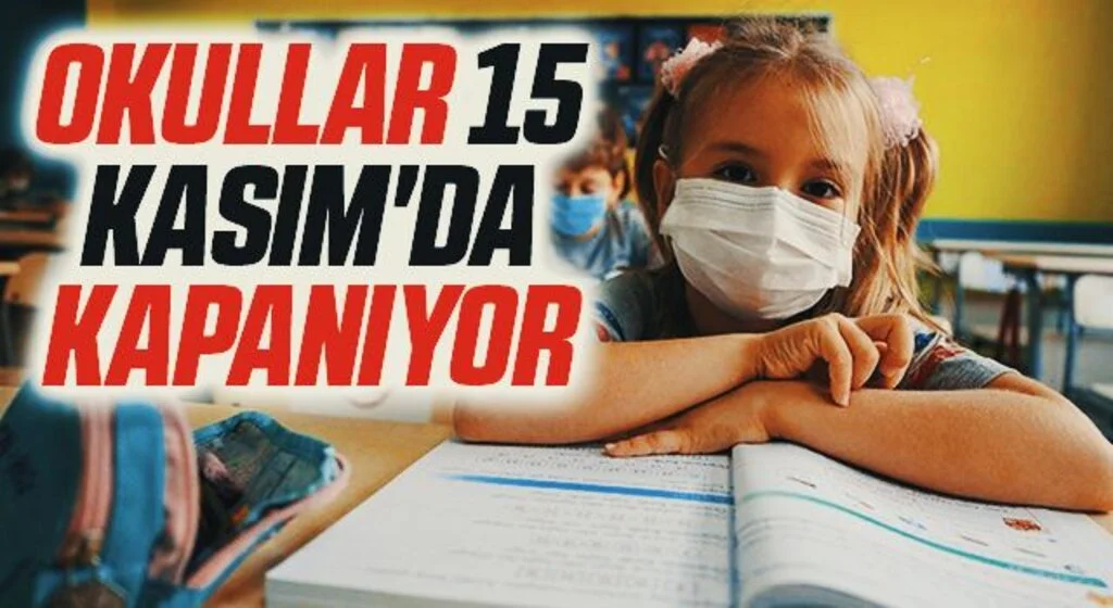 Okullar 15 Kasım'da kapanıyor 