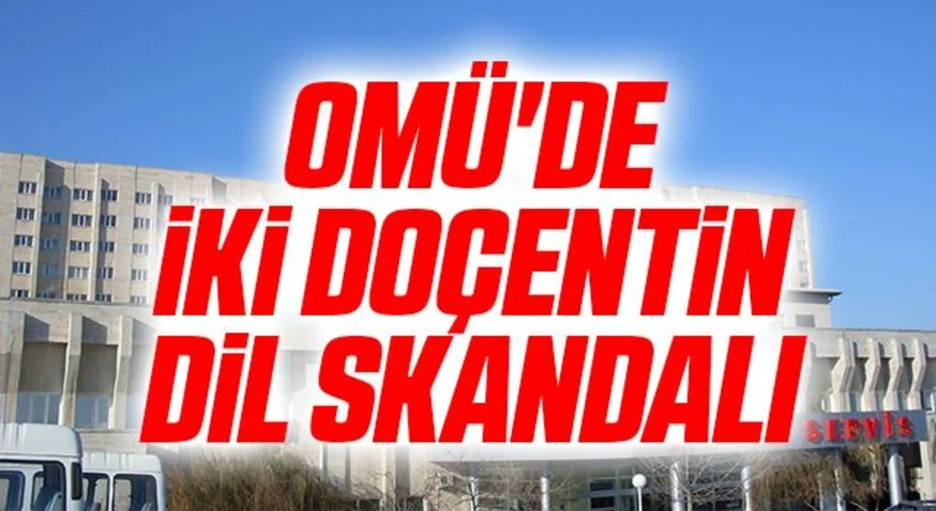 OMÜ'de İki Doçentin Dil Skandalı