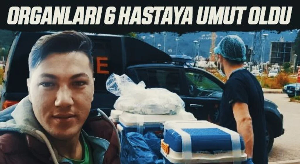 Organları 6 hastaya umut oldu