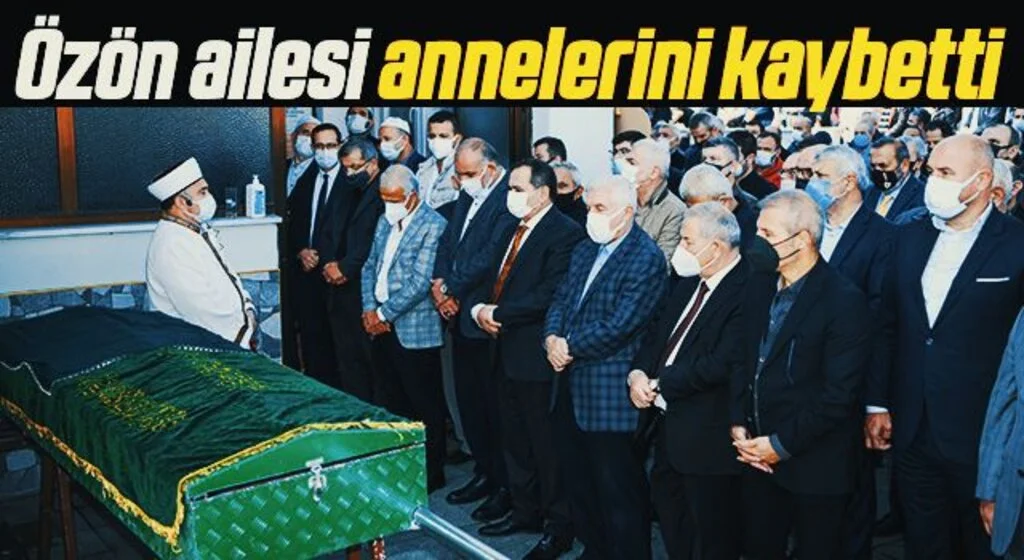 Özön ailesi annelerini kaybetti 