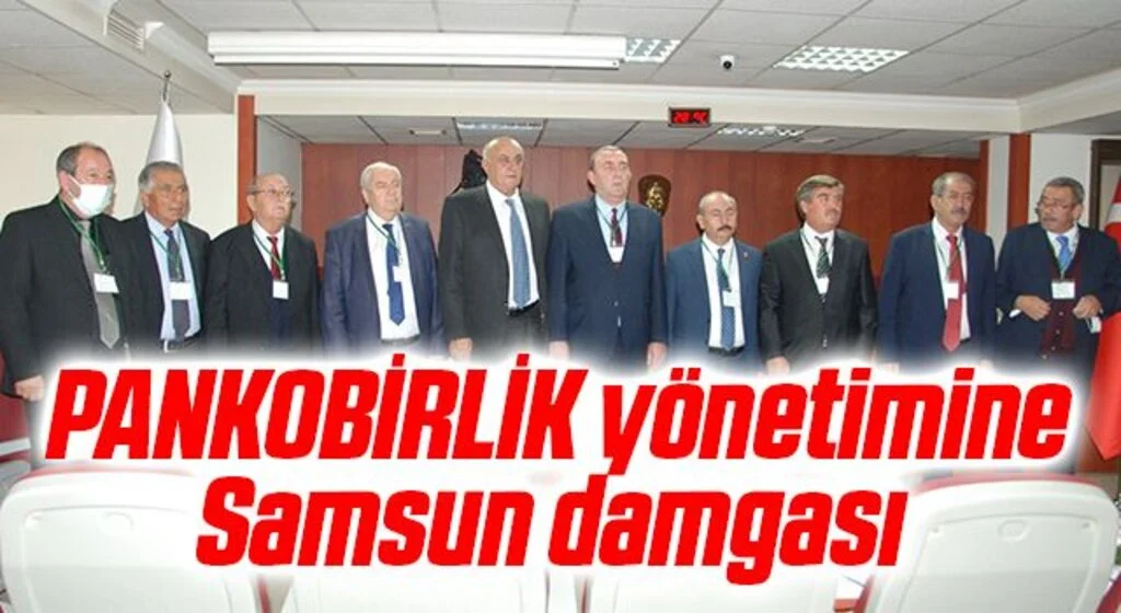 PANKOBİRLİK yönetimine Samsun damgası 